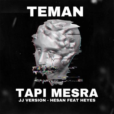 TEMAN TAPI MESRA (feat. HESAN)'s cover