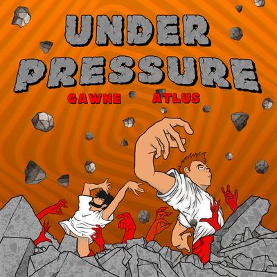Under Pressure By Atlus, GAWNE's cover
