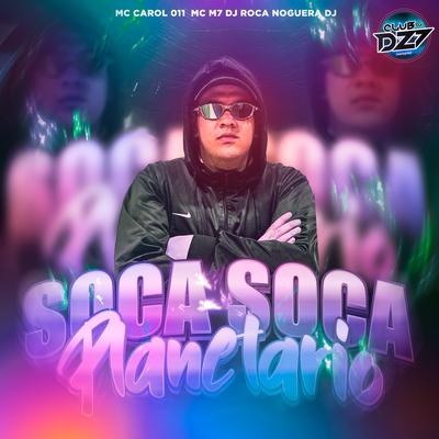 Soca Soca Planetário By Mc Carol 011, MC M7, Noguera DJ's cover