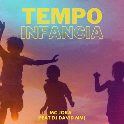 Tempo de Infância By MC JOKA, DJ David MM's cover