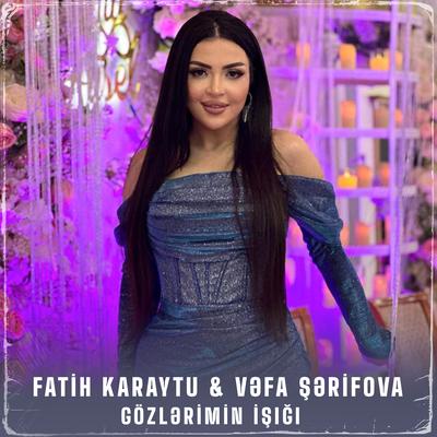 Gözlərimin İşığı By Fatih Karaytu, Vəfa Şərifova's cover