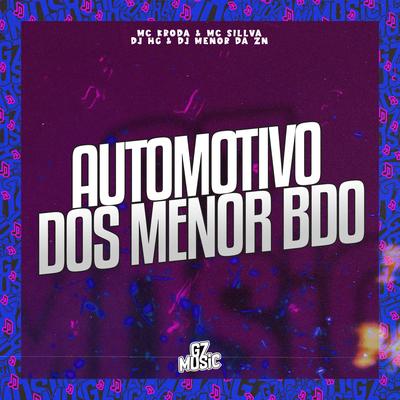 Automotivo dos Menor Bdo By DJ HG MLK É BRABO, DJ Menor da ZN, MC SILLVA, MC KRODA's cover