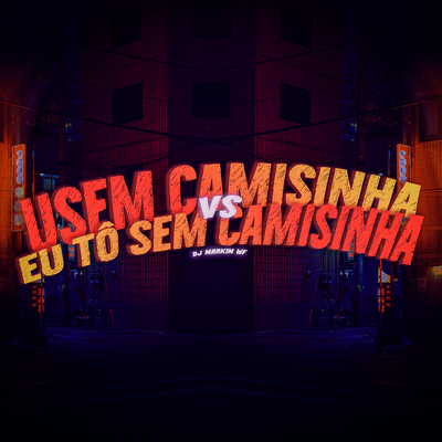 USEM CAMISINHA Vs EU TO SEM CAMISINHA By Markim WF's cover