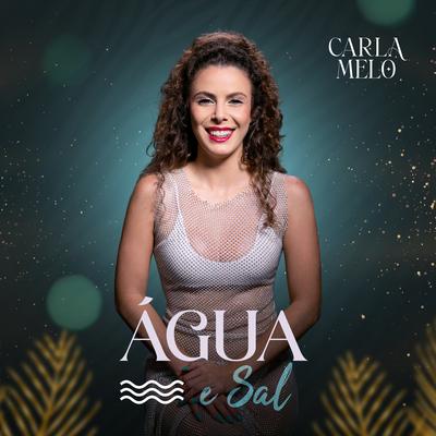 Água e Sal By Carla Melo's cover