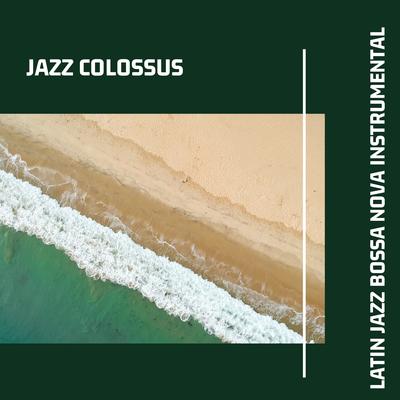 Cocktail By Jazz Colossus, Bossa Nova Deluxe, Jazz Lounge's cover