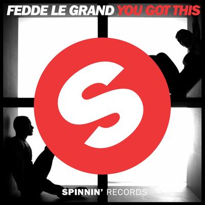 You Got This (Edit) By Fedde Le Grand's cover