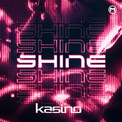 Shine By KASINO's cover