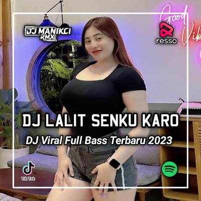 DJ LALIT SENKU KARO - KUNE PADAN MIN NDAI NURATKENCA AGI SERIBU HEKTAR SAWITTA's cover