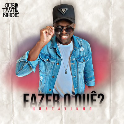 Fazer o que? By Gustavinho's cover