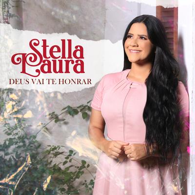 Deus Vai Te Honrar By Stella Laura's cover