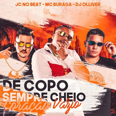 De Copo Sempre Cheio, Coração Vazio By DJ OLLIVER, MC Buraga, JC NO BEAT's cover