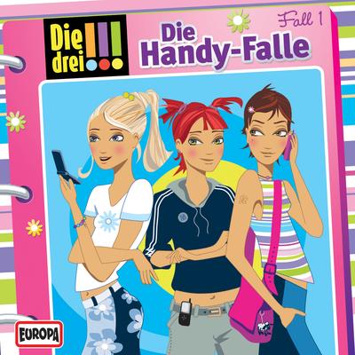 001 - Die Handy-Falle (Teil 01) By Die drei !!!'s cover