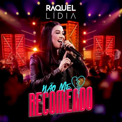 Não Me Recomendo (Ao Vivo) By Raquel Lídia's cover