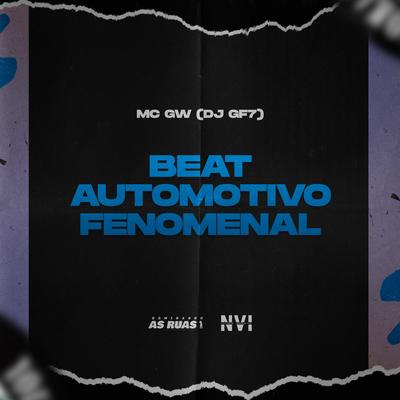 Beat Automotivo Fenomenal By DJ GF7, Mc Gw's cover