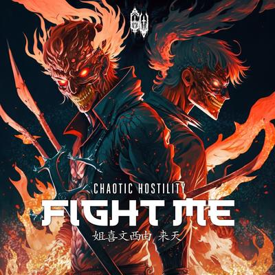 FIGHT ME By Chaotic Hostility's cover