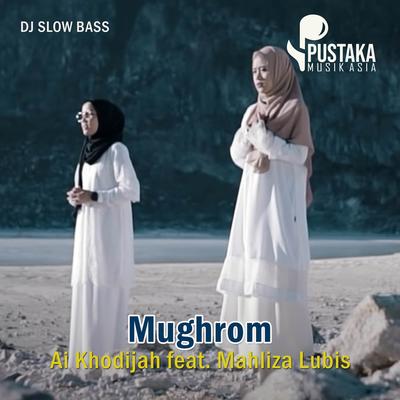 Dj Sholawat Mughrom (Slow Bass) By DJ Ai Khodijah's cover