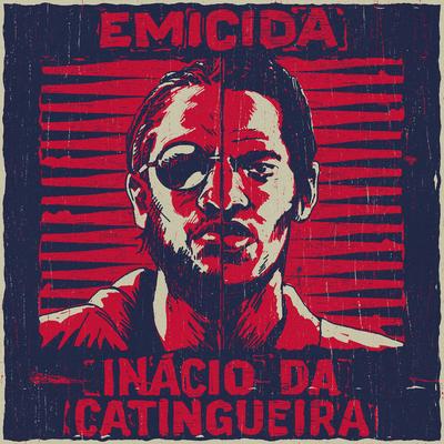 Inácio da Catingueira By Emicida's cover