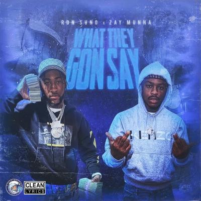 What They Gon Say By Ron Suno, Zay Munna's cover