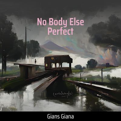 No Body Else Perfect (Remix) By GIANS GIANA's cover