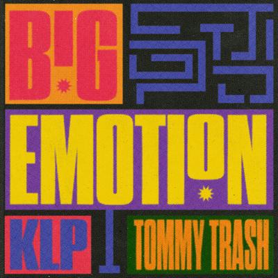 Big Emotion By Tommy Trash, KLP's cover