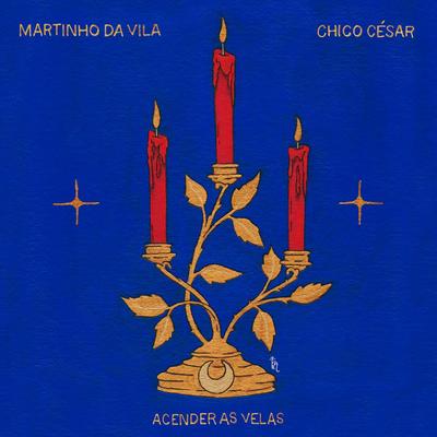 Acender as Velas By Martinho Da Vila, Chico César's cover