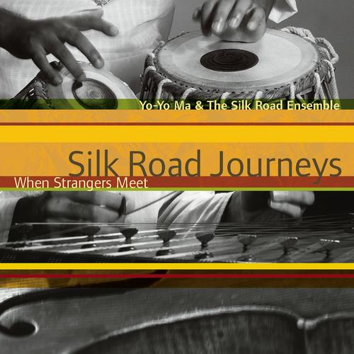 Yo-Yo Ma & The Silk Road Ensemble – Silk Road Journeys - When Strangers Meet (Remastered)'s cover