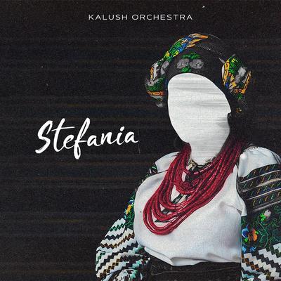 Stefania (Kalush Orchestra) By KALUSH's cover