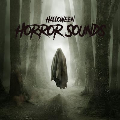 Halloween Horror Sounds: Very Creepy & Scary Mood, Spooky Sound Effect 2022's cover