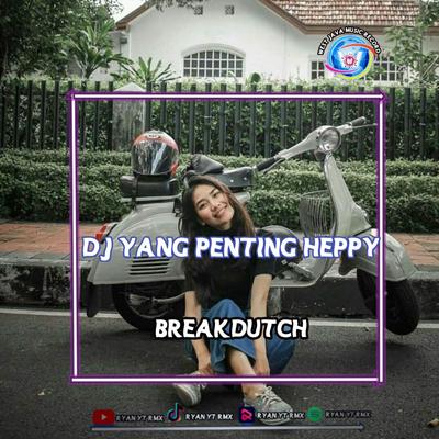 DJ YANG PENTING HEPPY BREAKDUTCH MENGKANE 's cover