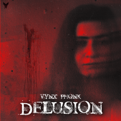 Delusion By VYNX PHONK's cover