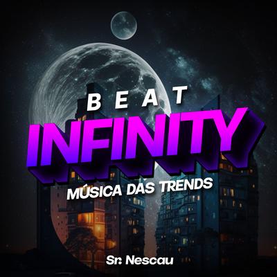 BEAT INFINITY - Música das Trends By Sr. Nescau's cover