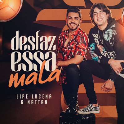 Desfaz Essa Mala By NATTAN, Lipe Lucena's cover