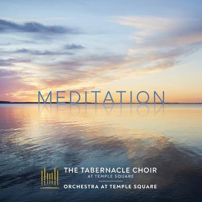 Meditation (After 'Ave Maria', Arr. for Choir & Orchestra by Mack Wilberg) By The Tabernacle Choir at Temple Square, Orchestra at Temple Square's cover