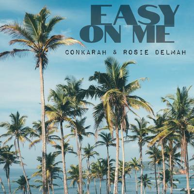 Easy On Me (Reggae Cover) By Conkarah, Rosie Delmah's cover