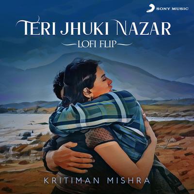 Teri Jhuki Nazar (Lofi Flip)'s cover
