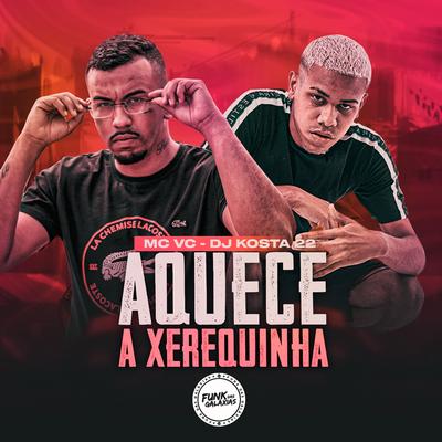 Aquece a Xerequinha By MC VC's cover