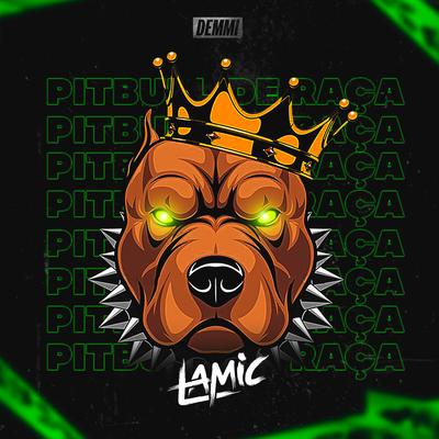 Pitbull de Raça (Remix) By Lamic, MC Dukenny's cover