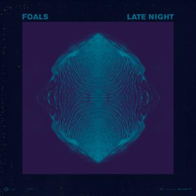 Late Night By Foals's cover