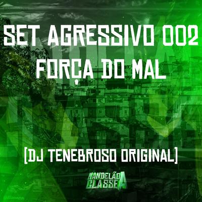Set Agressivo 002 - Força do Mal's cover