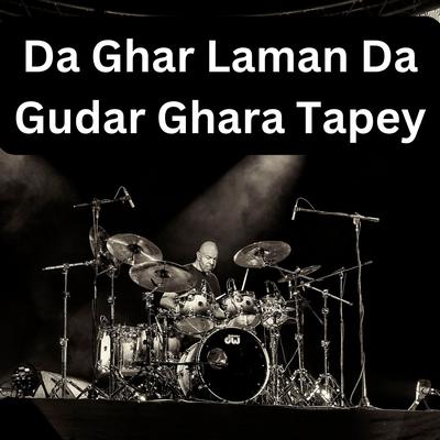 Da Ghar Laman Da Gudar Ghara Tapey's cover