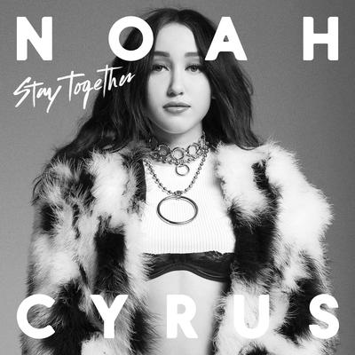Stay Together By Noah Cyrus's cover