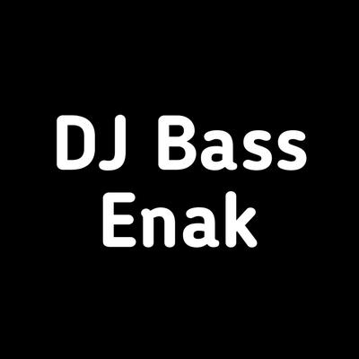 Dj Bass Enak's cover
