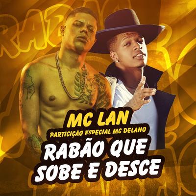 Rabão que sobe e desce (Participação especial de MC Delano) By MC Lan, MC Delano's cover