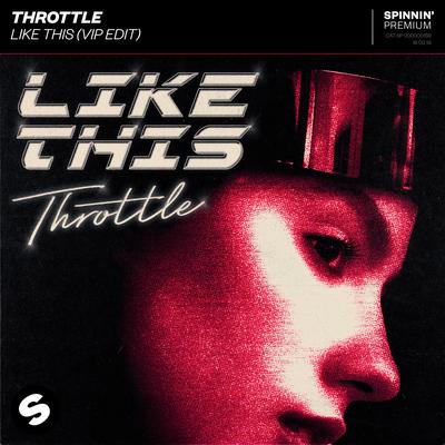 Like This (VIP Edit) By Throttle's cover