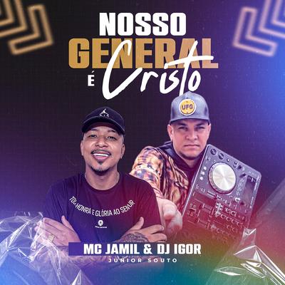 Nosso General É Cristo By Igor Dj, MC Jamil's cover