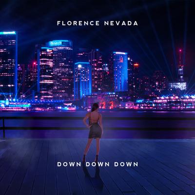 Down Down Down By Florence Nevada's cover