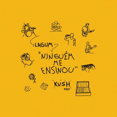 NINGUÉM ME ENSINOU (feat. Lagum) (KVSH REMIX)'s cover