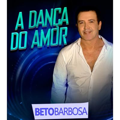 A Dança do Amor By Beto Barbosa's cover