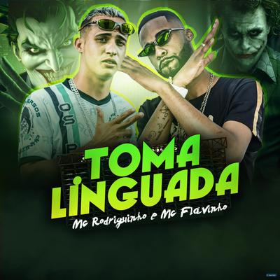 Toma Linguada (feat. Mc Flavinho) (feat. Mc Flavinho) By Mc Rodriguinho, MC Flavinho's cover