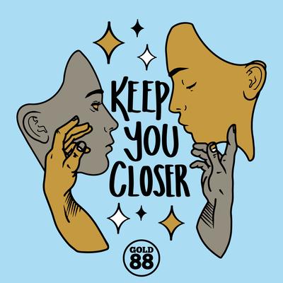 Keep You Closer (feat. Ola) (Future Kings Remix) By Gold 88, Ola, Future Kings's cover